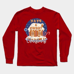 Have a sweet Christmas Long Sleeve T-Shirt